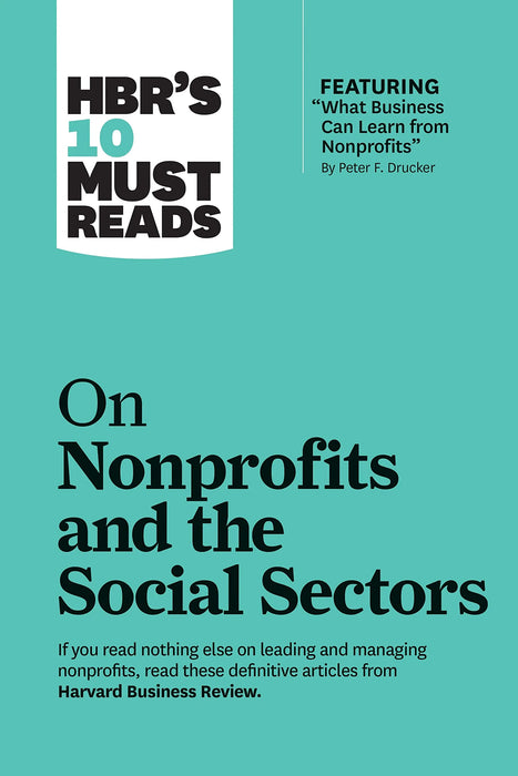 Hbr'S 10 Must Reads On Nonprofits And The Social Sectors by Arthur C. Brooks & Harvard Business Review