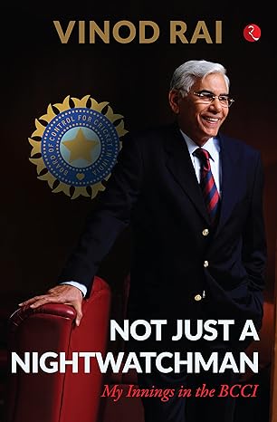 Not Just A Nightwatchman by Vinod Rai in Hardcover