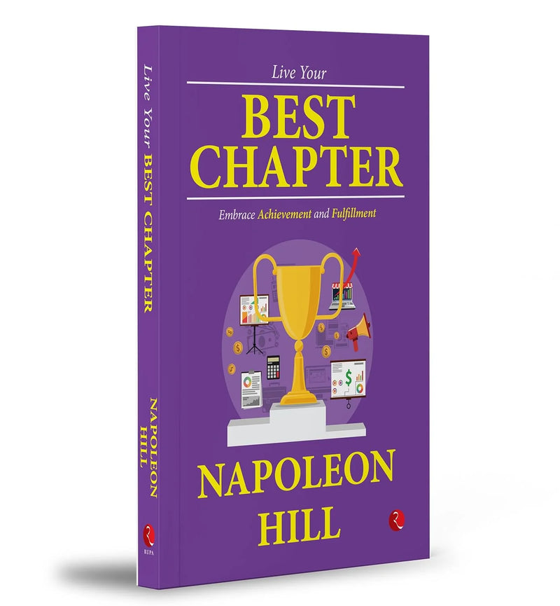 Lebe dein bestes Kapitel von Napoleon Hill