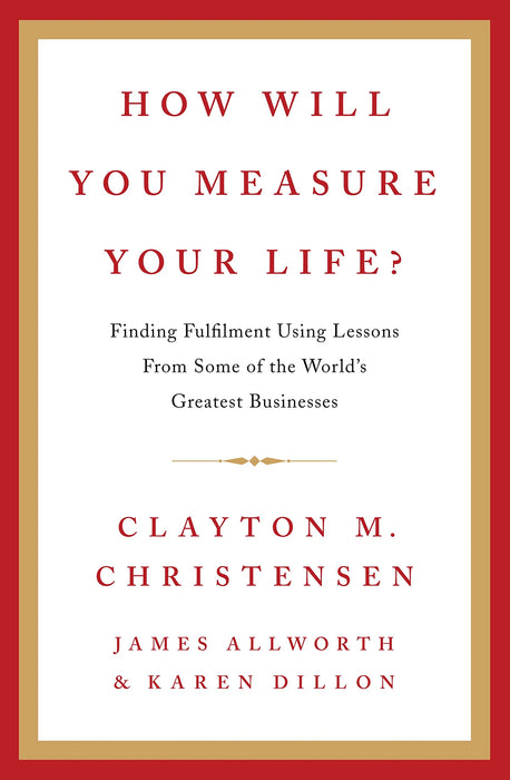 How Will You Measure Your Life ? by Clayton Christensen in Hardcover