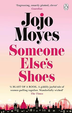 Someone Else’s Shoes: The Delightful No 1 by Jojo Moyes