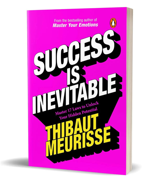 Success Is Inevitable: 17 Laws To Unlock Your Hidden Potential And Boost Your Confidence by Thibaut Meurisse