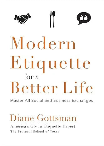 Modern Etiquette For A Better Life by Diane Gottsman in Paperback