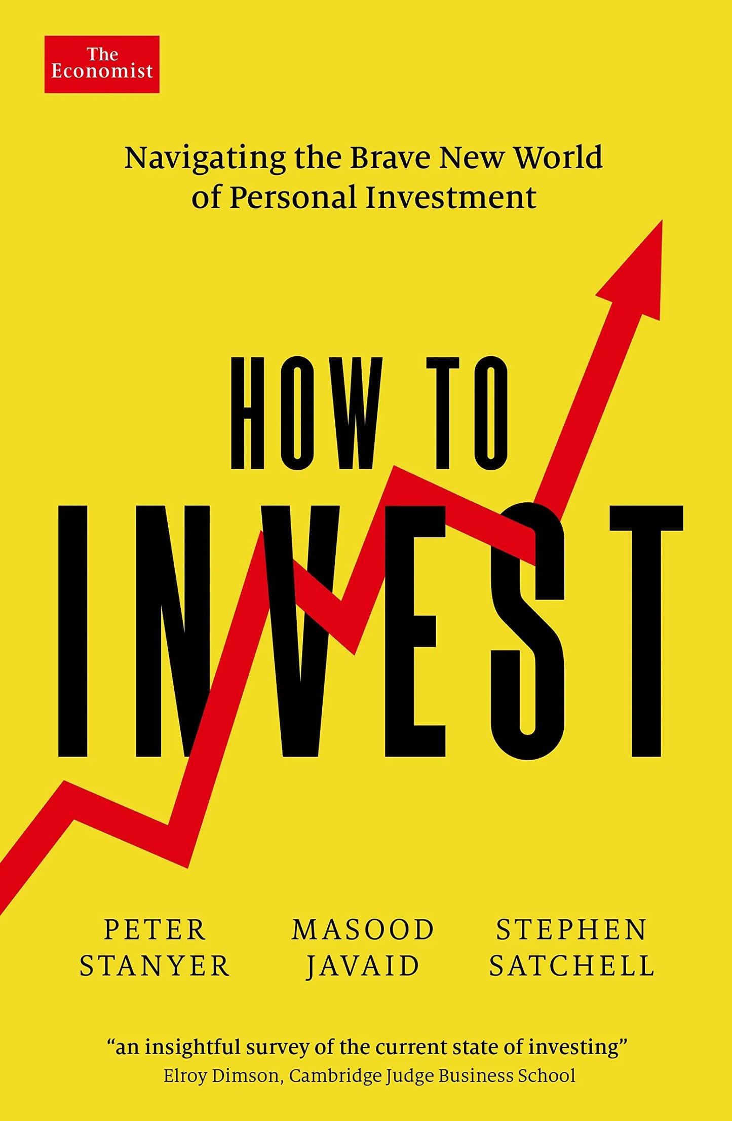 HOW TO INVEST: Navigating The Brave New World Of Personal Investment by Masood Javaid, Peter Stanyer & Stephen Satchell