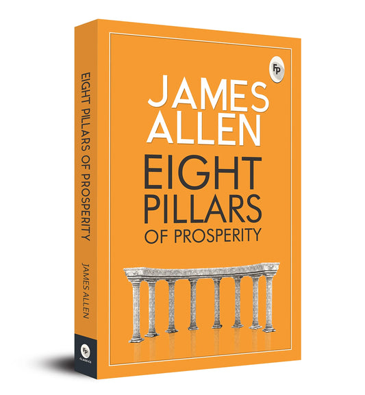 Eight Pillars Of Prosperity by James Allen