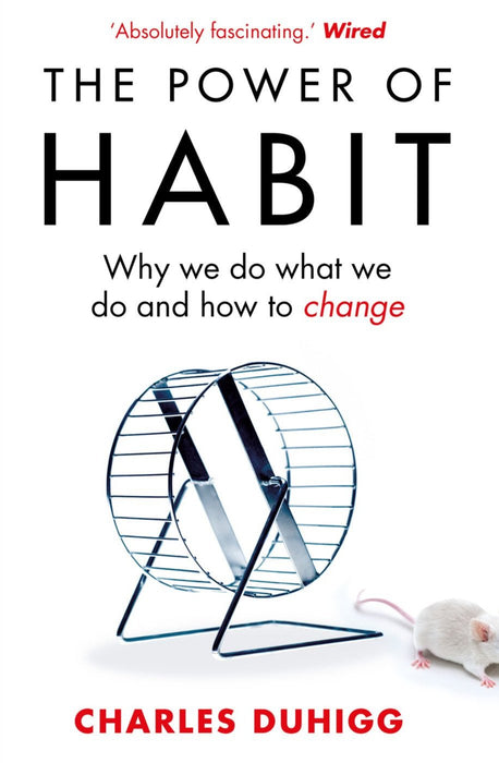 The Power Of Habit Why We Do What We Do in Life and Business by Charles Duhigg