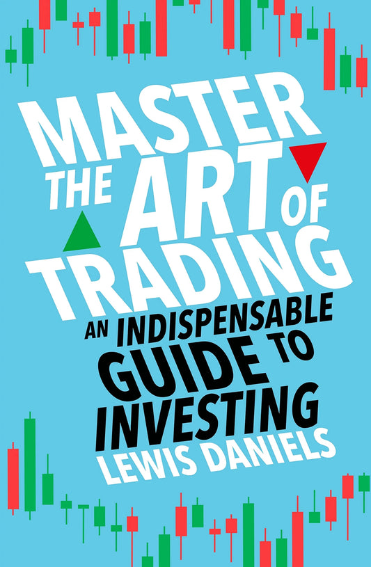 Master The Art Of Trading by Lewis Daniels