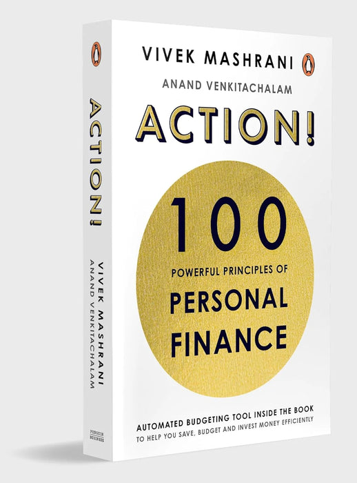 Action: 100 Powerful Principles Of Personal Finance by Vivek Mashrani & Anand Venkitachalam