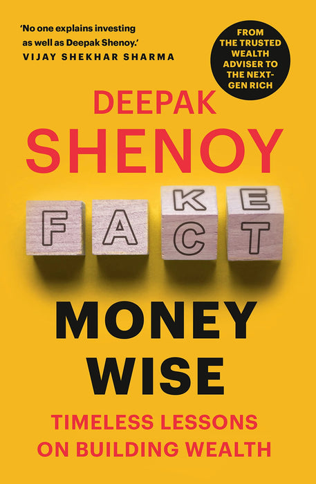 Money Wise: Timeless Lessons On Building Wealth by Deepak Shenoy