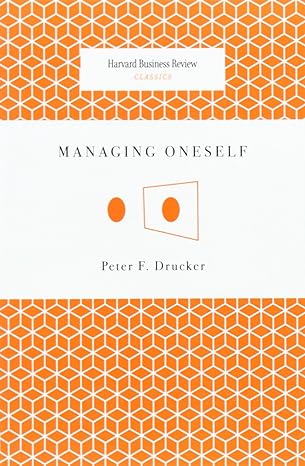 Managing Oneself (Harvard Business Review Classics) by Peter Ferdinand Drucker