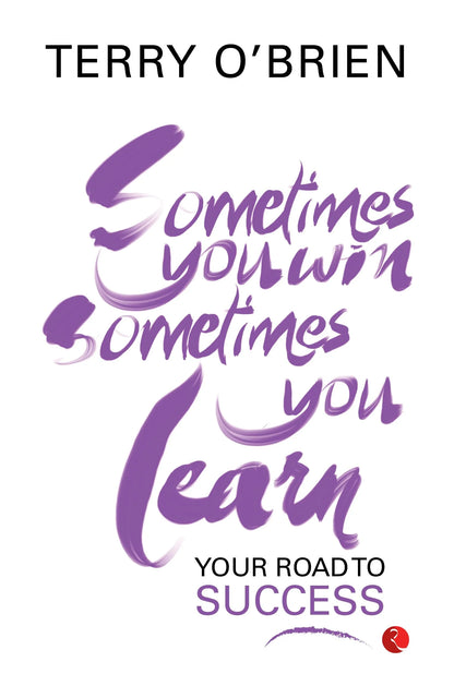 Sometimes You Win, Sometimes You Learn by Terry O’Brien