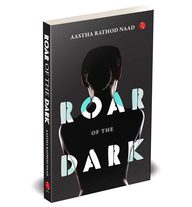 Roar Of The Dark by Aastha Rathod Naad