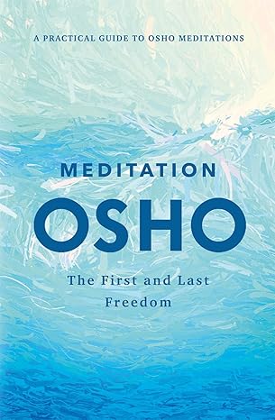 Meditation: The First and Last Freedom by Osho in Hardcover