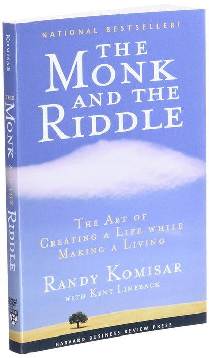 The Monk And The Riddle: The Art Of Creating A Life While Making A Life by Randy Kosimar