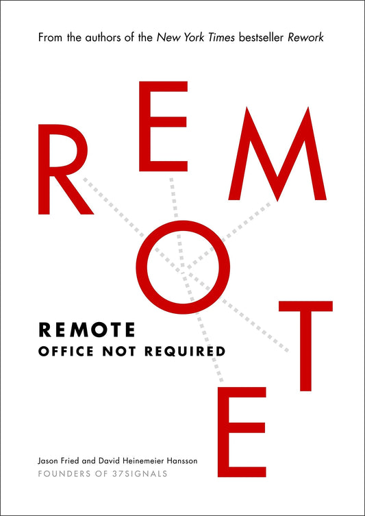 Remote: Office Not Required (Hb) by Jason Fried & David Heinemeier Hansson