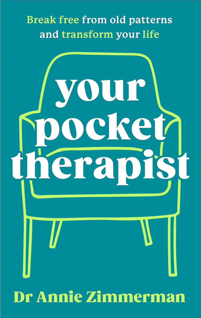 Your Pocket Therapist: Break Free From Old Patterns And Transform Your Life by Annie Zimmerman PhD in Paperback