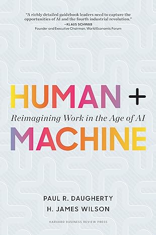 Human + Machine: Reimagining Work In The: Reimagining by Paul R. Daugherty