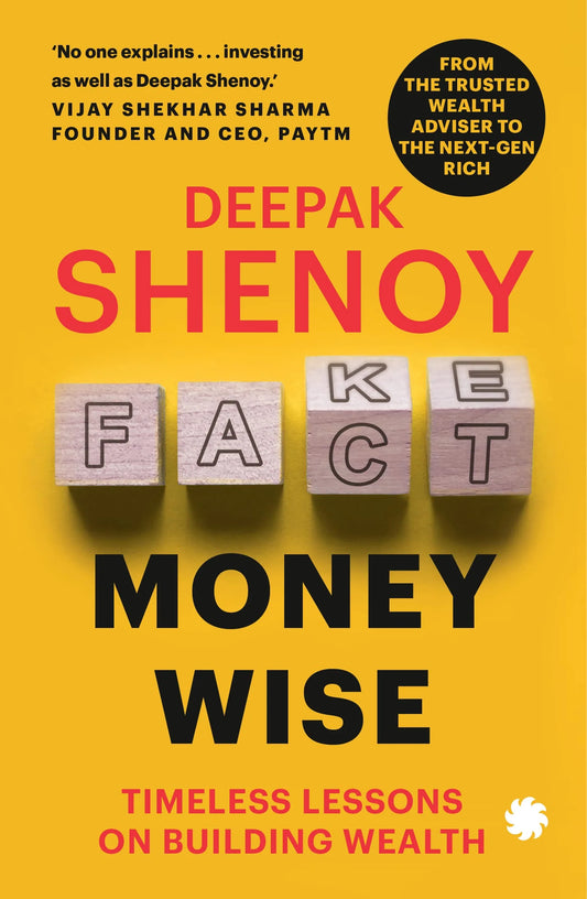 Money Wise: Timeless Lessons On Building Wealth by Deepak Shenoy