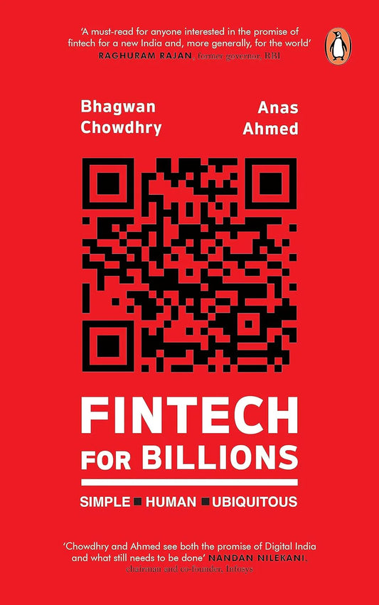 Fintech For Billions: Simple | Human | Ubiquitous (Hb) by Bhagwan Chowdhry & Anas Ahmed