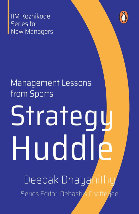 Strategy Huddle: Management Lessons From Sports by Dr Deepak Dhayanithy