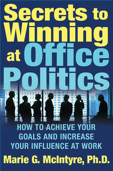 Secrets To Winning At Office Politics by Marie G. McIntyre Ph.D. in Paperback