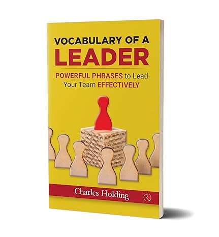 Vocabulary Of A Leader Powerful Phrases To Lead Your Team Effectively by Patrick Alain