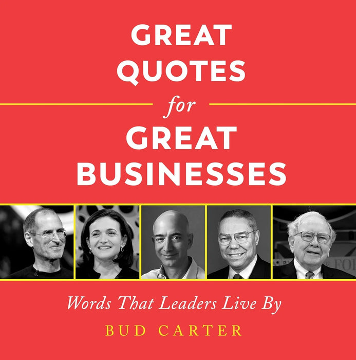 Great Quotes For Great Businesses by Bud Carter