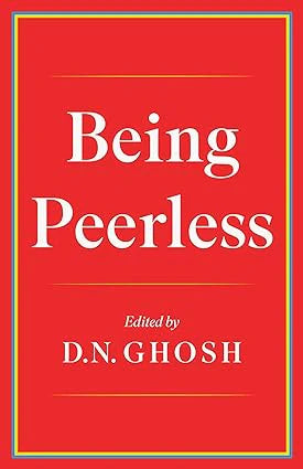 Being Peerless by D.N. Ghosh
