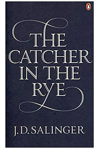 The Catcher In The Rye by J D. Salinger