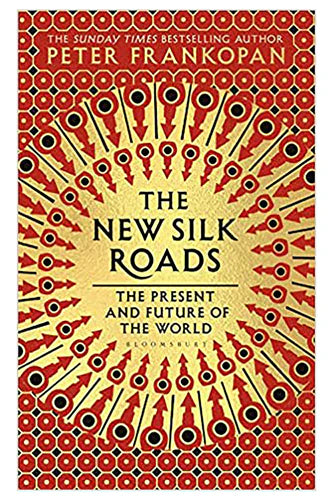 The New Silk Roads: The Present And Future Of The World by Peter Frankopan in Paperback