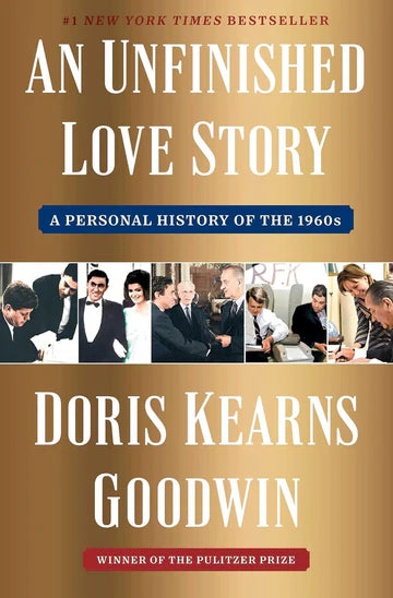 An Unfinished Love Story by Doris Kearns Goodwin in Hardcover