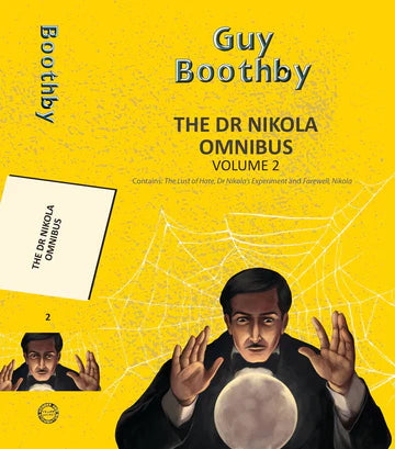 The Dr Nikola Omnibus Vol 2 (3-Books-In-1) by Guy Boothby in Paperback