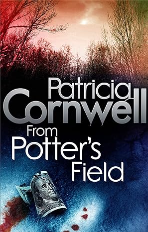 From Potter's Field by Patricia Cornwell in paperback