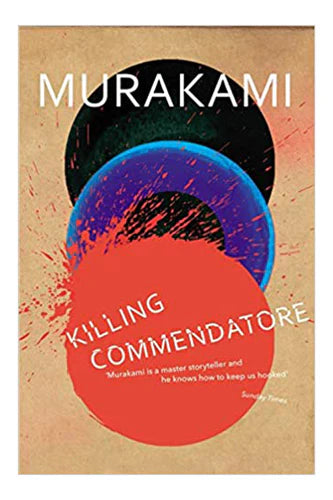 Killing Commendatore by Haruki Murakami