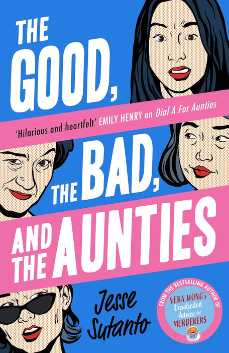 The Good, The Bad, And The Aunties by Jesse Q Sutanto