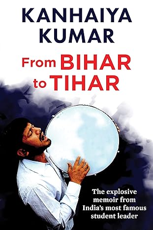 From Bihar To Tihar by Kanhaiya Kumar in Paperback