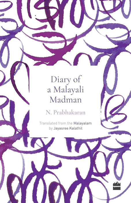 Diary Of A Malayali Madman by N. Prabhakaran & Jayasree Kalathil (Translator)