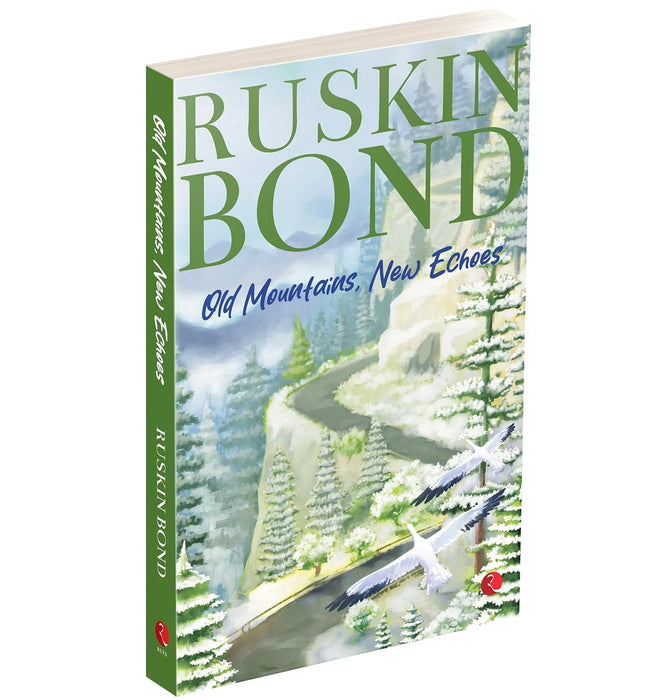 Old Mountains, New Echoes by Ruskin Bond