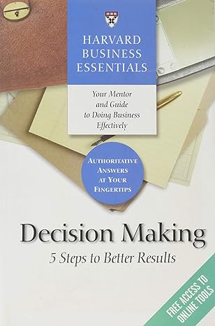 HBEs Decision Making 5 Steps To Better R: 5 Steps To Better Results by Harvard Business Review Press