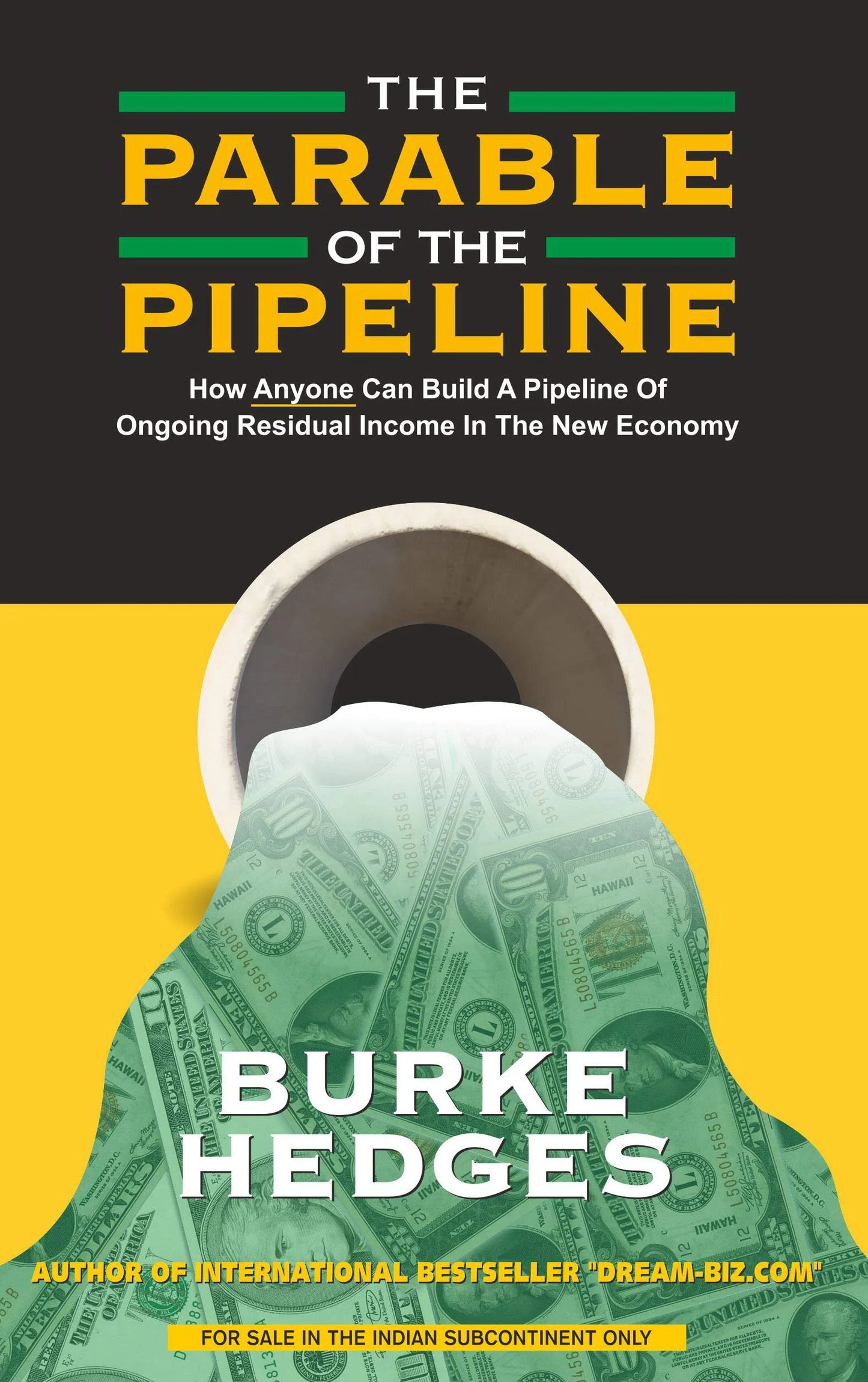 The Parable Of The Pipeline: How Anyone Can Build A Pipeline Of Ongoing Residual Income In The New Economy by Burke Hedges