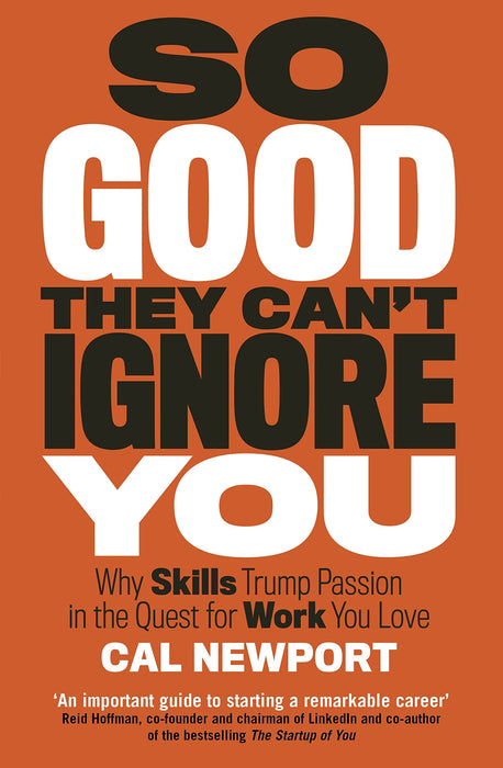 So Good They Can't Ignore You by Cal Newport in Paperback