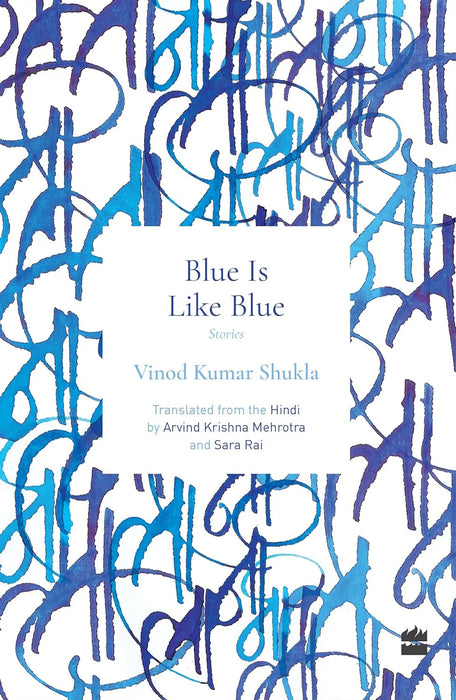 Blue Is Like Blue: Stories by Vinod Kumar Shukla