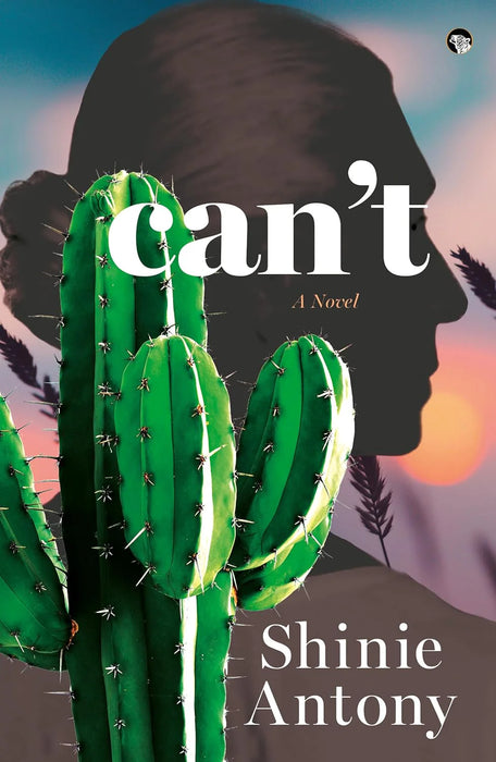 Can't A Novel by Shinie Antony