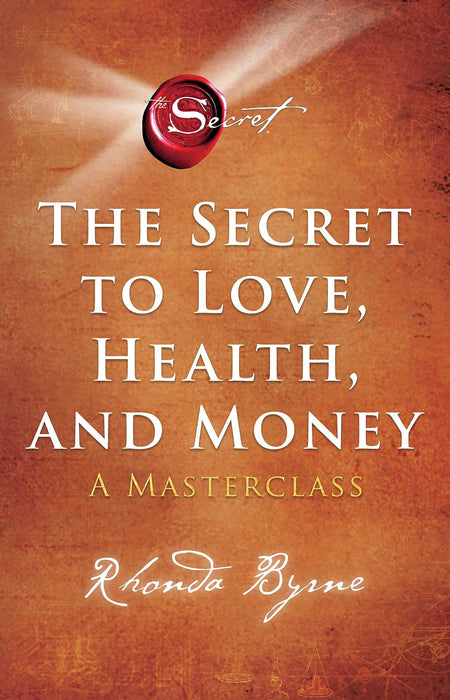 The Secret to Love, Health, and Money by Rhonda Byrne in Paperback