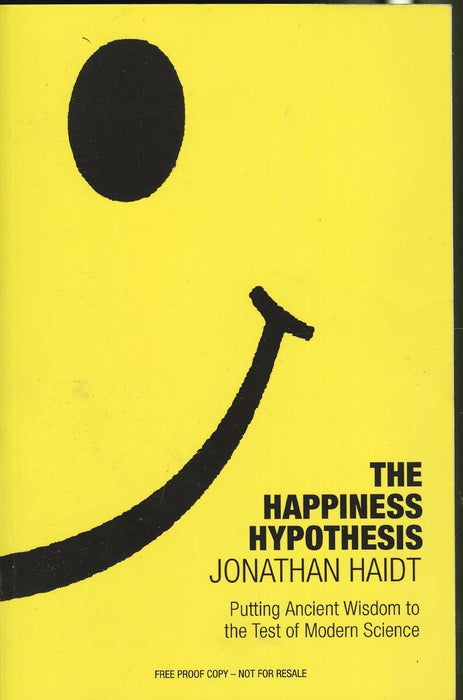 The Happiness Hypothesis: Finding Modern Truth in Ancient Wisdom by Jonathan Haidt