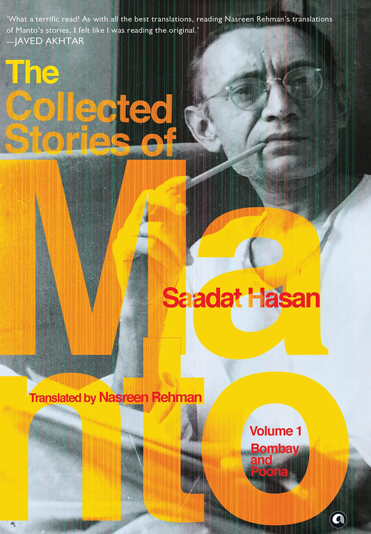 The Collected Stories Of Saadat Hasan Manto Volume 1: Poona And Bombay translatd by Nasreen Rehman