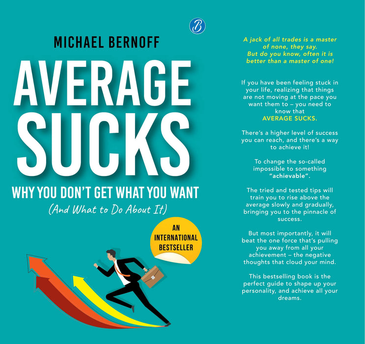 Average Sucks: Why You don’t get what you want by Michael Bernoff