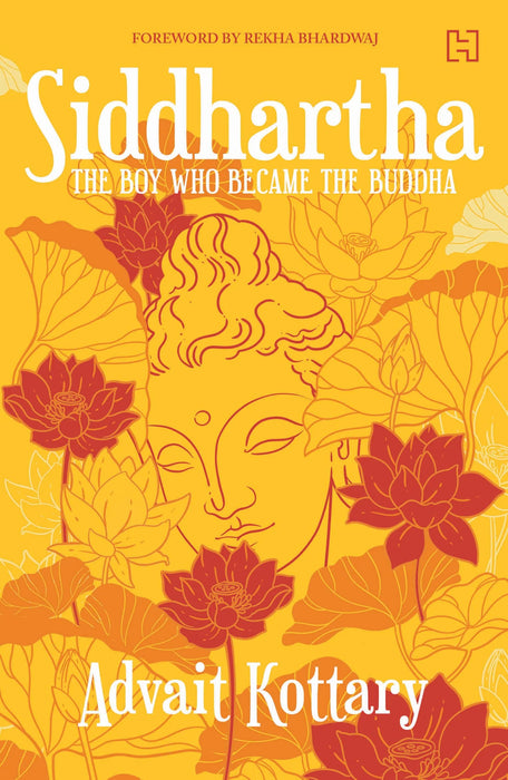 Siddhartha: The Boy Who Became The Buddha by Advait Kottary