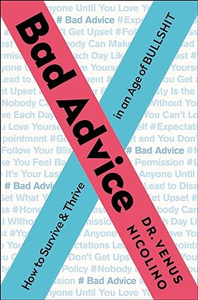 Bad Advice: How to Survive & Thrive in an Age of Bullshit by Dr. Venus Nicolino in Print length