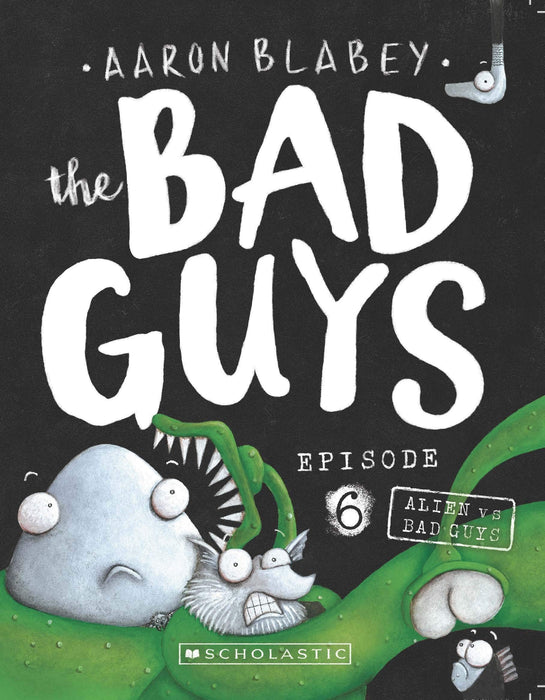 Bad Guys Episode 6: Alien vs Bad Guys by Aaron Blabey